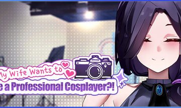 My Wife Wants to Be a Professional Cosplayer?! Game Free Download [v1.0]