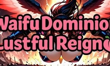 Waifu Dominion: Lustful Reign Game Free Download